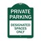 Signmission Private Parking Designated Spaces Only, Green & White Aluminum Sign, 18" x 24", GW-1824-23257 A-DES-GW-1824-23257 - alternate 1